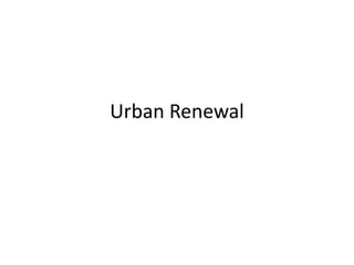 Urban Renewal
 