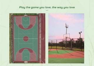 Shot
at
Actual
Location
Play the game you love, the way you love
 