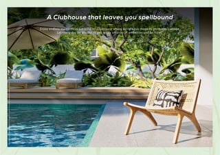 Enjoy endless moments in our 6500 m2
Clubhouse where delight has made its permanent abode.
Let every day be blissful as you enjoy an array of amenities and facilities.
A Clubhouse that leaves you spellbound
Stock
Image
used
for
representational
purposes
only
and
is
only
indicative
of
the
amenity
/
development
and
not
actual
delivery.
 