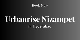 Book Now
Urbanrise Nizampet
In Hyderabad
 