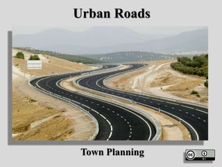 Urban Roads
Town Planning
 