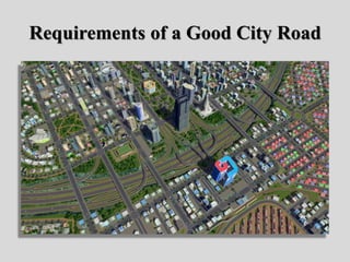 Requirements of a Good City Road
 
