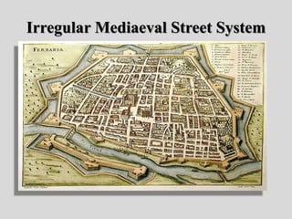 Irregular Mediaeval Street System
 