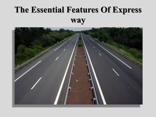 The Essential Features Of Express
way
 