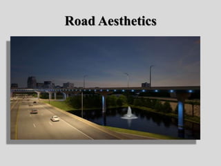 Road Aesthetics
 