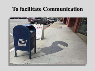 To facilitate Communication
 