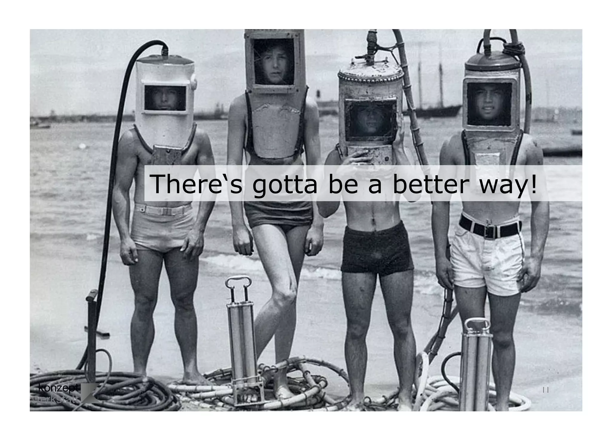 There‘s gotta be a better way!




                                 11	

 