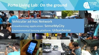 Porto Living Lab: On the ground
04/01/2016 4
 