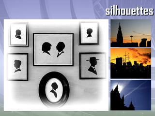 silhouettessilhouettes
 