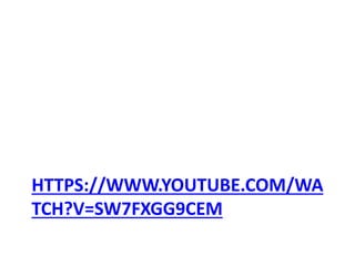HTTPS://WWW.YOUTUBE.COM/WA
TCH?V=SW7FXGG9CEM
 