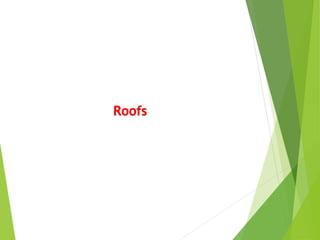 Roofs
 