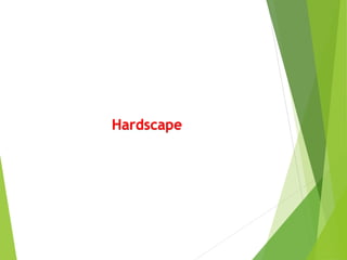 Hardscape
 