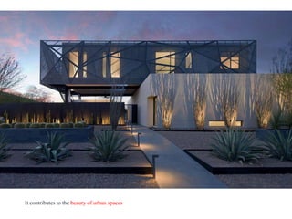 It contributes to the beauty of urban spaces
 