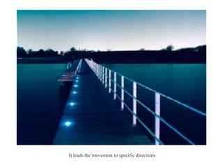 It leads the movement to specific directions
 