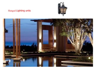 Hanged Lighting units
 