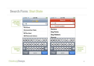 Search Form: Start State


   Both apps
 start with tip
    in search
          box




   Keyboard                Keyboar...
