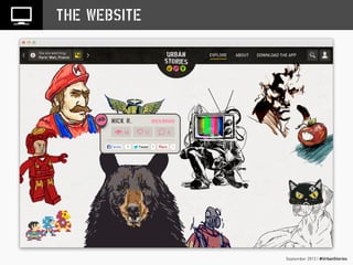 September 2013 | #UrbanStories
THE WEBSITE
 