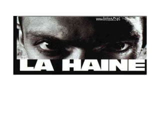 La Haine
 