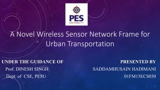 A Novel Wireless Sensor Network Frame for Urban Transportation | PPT