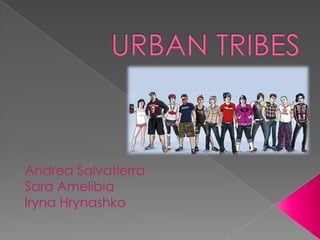 Urban tribes