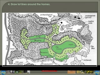 4. Draw lot lines around the homes. Source: Massachusetts Smart Growth Toolkit 