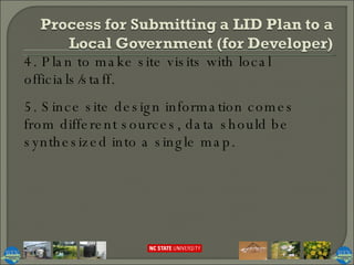 4. Plan to make site visits with local officials/staff. 5. Since site design information comes from different sources, data should be synthesized into a single map. 
