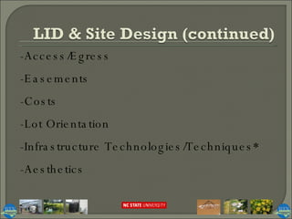 -Access/Egress -Easements -Costs -Lot Orientation -Infrastructure Technologies/Techniques* -Aesthetics 