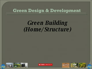 Green Building (Home/Structure) Green Design & Development 