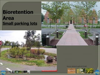 Bioretention Area Small parking lots Source: Massachusetts LID Toolkit 