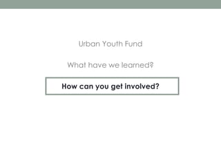 Urban youth fund at nexus global youth summit 2013