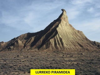 LURREKO PIRAMIDEA

 