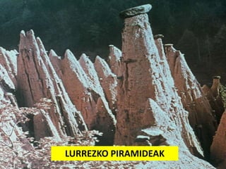 LURREZKO PIRAMIDEAK

 