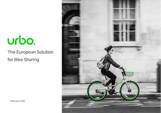 February 2018
The European Solution
for Bike Sharing
 