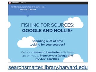 searchsmarter.library.harvard.edu
 