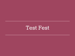 Test Fest
 