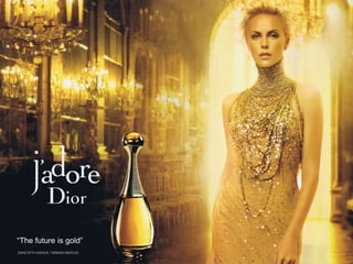 “The future is gold” 
 