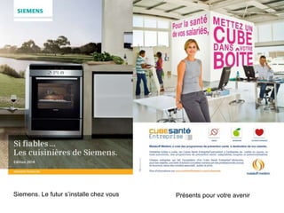 Siemens. Le futur s’installe chez vous Présents pour votre avenir 
 