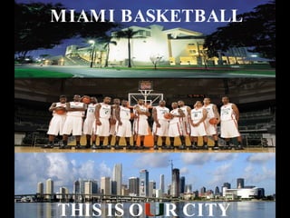This Is Our City MIAMI BASKETBALL THIS IS O   R CITY 