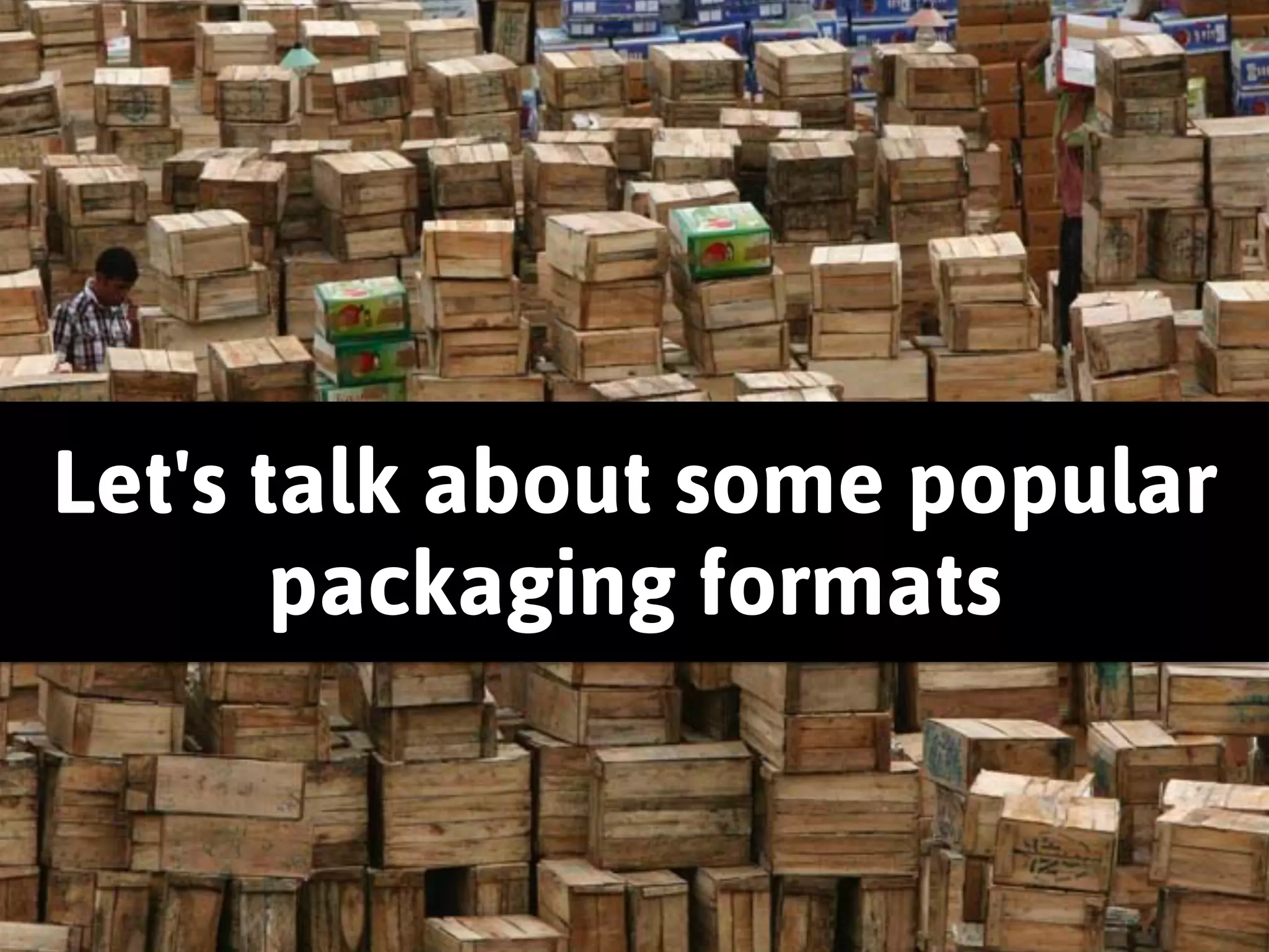 So, so, so many similar-but-different 
formats 
 