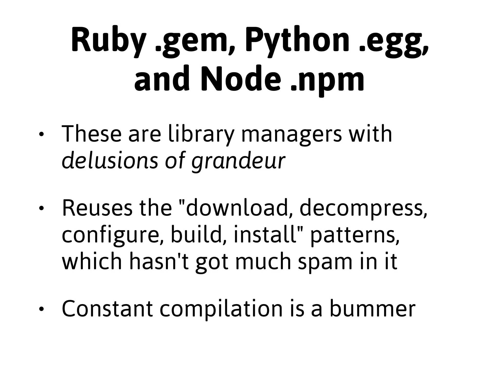 About all those post-install 
shell scripts 
Maybe they're not that safe, but the 
surface area of this problem is big. 
That doesn't mean we needed "dash" 
 