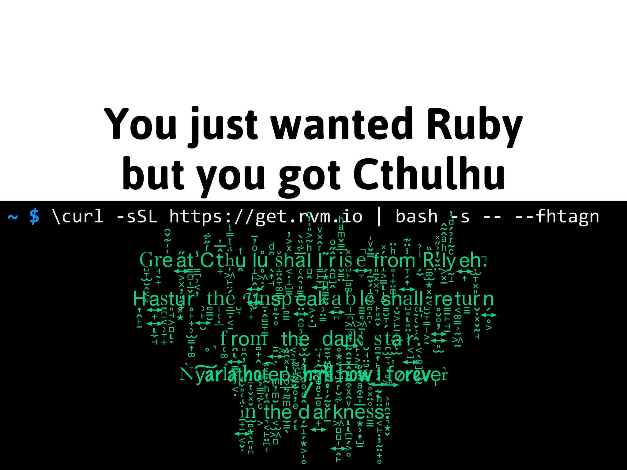 Full Disclosure 
• Puppet Labs does use the curl|bash 
technique as an option for our PE 
agent installation 
• If you don't trust your own Puppet 
Master, who do you trust? 
• (ALL THE COOL KIDS WERE DOING IT) 
 