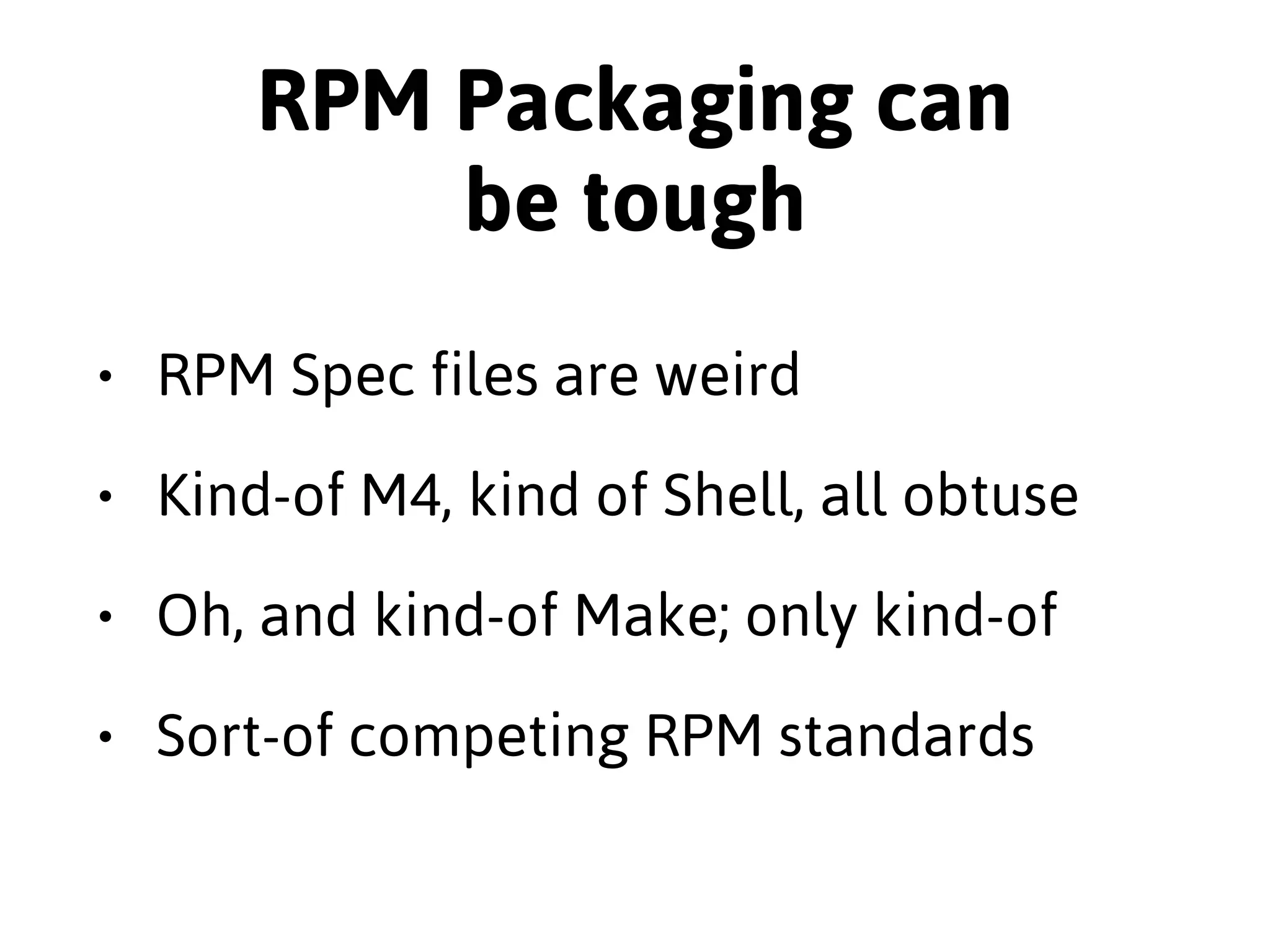 Why so many alternatives? 
What went wrong? 
 