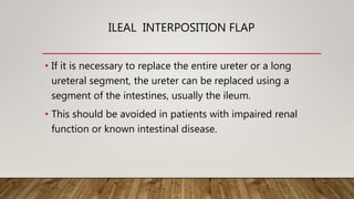 Interposition Flap Ureteric injury | PPTX