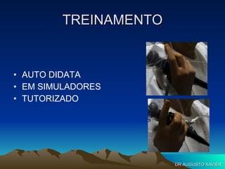 TREINAMENTO AUTO DIDATA EM SIMULADORES TUTORIZADO DR AUGUSTO XAVIER 