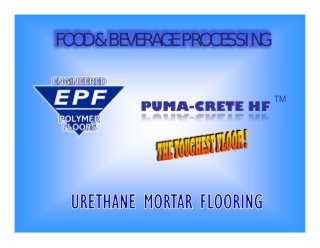 FOOD & BEVERAGE PROCESSING

PUMA-CRETE HF

TM

 