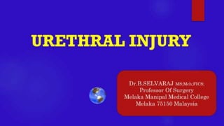 URETHRAL INJURY- Trauma Surgery