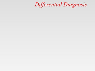 Differential Diagnosis
 