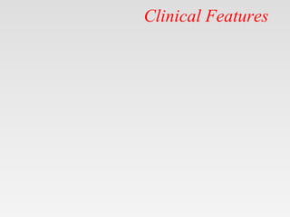 Clinical Features
 