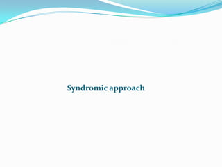 Syndromic approach

 