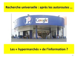 Recherche universelle : après les autoroutes … Les « hypermarchés » de l’information ? 
